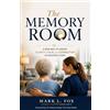Remarkable Press The Memory Room: A New Way to Create Clarity, Calm, and Connection in Assisted Living