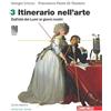 Zanichelli Itinerario nell'arte. Ediz. verde. Con Museo digitale. Per le Scuole superiori. Con e-book. Con espansione online. Dall'età dei Lumi ai giorni nostri (Vol. 3)