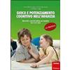 Erickson Gioco e potenziamento cognitivo nell'infanzia. La pratica. Materiali e attività ludiche per bambini dai 3 ai 6 anni