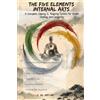 Shaolin Cafe' Press The Five Elements Internal Arts: A Complete Qigong & Neigong System for Health, Healing, and Longevity: Traditional Chinese Medicine Wisdom - Five ... Meditation - Practical Self-Regulation
