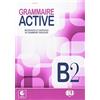 ELI Grammaire active. B2. References et exercices de grammaire française. Per le Scuole superiori. Con File audio per il download: Livre B2 + CD