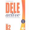 ELI Dele activo B2. Per le Scuole superiori. Con CD-Audio [Lingua spagnola]