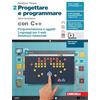 Zanichelli Progettare e programmare. Con C++. Per le Scuole superiori. Con espansione online. Programmazione a oggetti. Linguaggi per il web. Database (Vol. 2)