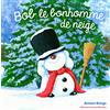 Gallimard Jeunesse Giboulées Bob le Bonhomme de neige
