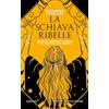 Newton Compton Editori La schiava ribelle. Briseide, amante di Achille e custode dei suoi segreti