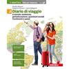 Zanichelli Diario di viaggio. Idee per imparare. Per la Scuola media. Il mondo: ambiente, globalizzazione, divari. Continenti e paesi (Vol. 3)