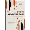 SDS Publishing Stop! Mind The Gap!: Get Out of Your Own Way and Build a Business That Moves