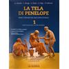 La Scuola SEI La tela di Penelope. Per le Scuole superiori. Con e-book. Con espansione online. Dalla Preistoria alla crisi della Repubblica (Vol. 1)