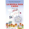 Emme Edizioni La nuvola Olga e Bigio. Stampatello maiuscolo. Ediz. a colori