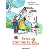 Père Castor-Flammarion Tu es comme tu es...: OU LE SECRET DE LA COMMUNICATION BIENVEILLANTE