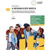 Loescher A spasso con Sofia. Livello A2. Percorsi linguistici per accelerare e rinforzare il processo di acquisizione della lingua italiana. Per la Scuola media. Con e-book. Con espansione online