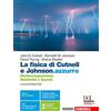 Zanichelli La fisica di Cutnell e Johnson.azzurro. Elettromagnetismo, relatività e quanti. Per la 5ª classe delle Scuole superiori. Con e-book. Con espansione online