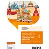 Hoepli Davajte! Comunicare in russo. Corso di lingua e cultura russa Volume 3
