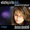 Denise Donatelli Whistling in the Dark: The Music of Burt Bacharach (CD)
