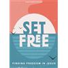 Lifeway Christian Resources Set Free - Teen Devotional: Finding Freedom in Jesus