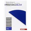 Zanichelli Matematica.blu 2.0. Per le Scuole superiori. Con e-book. Con espansione online (Vol. 3)