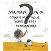 Père Castor-Flammarion Maman, Papa, comment vous vous êtes rencontrés ?: LES GRANDES QUESTIONS DE SOFIA