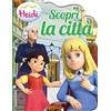 Doremì Junior Scopri la città. Heidi. Ediz. illustrata