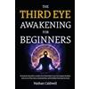 High Value Audiobooks The Third Eye Awakening for Beginners: The Step-by-Step Path to Awaken Your Pineal Gland, Trust Your Deepest Intuition, and Let Go of Fear, Stress, Emotional Pain, and the Beliefs That Keep You Stuck