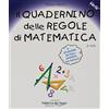 Il Melograno-Fabbrica dei Segni Il quadernino delle regole di matematica. Per la Scuola elementare