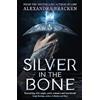 Quercus Children's Books Silver in the Bone: Book 1: Deliciously dark romance from the NYT bestselling author of Lore