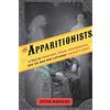 Houghton Mifflin Harcourt The Apparitionists: A Tale of Phantoms, Fraud, Photography, and the Man Who Captured Lincoln's Ghost