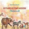 Delta 3 Bestiario dei tempi moderni. Filastroccando. Ediz. illustrata