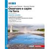 Zanichelli Osservare e capire #la Terra. La geodinamica endogena e Interazione tra geosfere e cambiamenti climatici. Ediz. azzurra. Per le Scuole superiori. Con e-book. Con espansione online