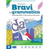 Raffaello Bravi in grammatica. Per la Scuola media. Con e-book. Con espansione online (Vol. B)