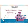 Vivo di Fiabe Smally la lentezza e il mare. Schede per Kamishibai. Con audiolibro