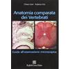 Raffaello Cortina Editore Anatomia comparata dei vertebrati. Guida all'osservazione microscopica
