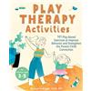 Callisto Play Therapy Activities: 101 Play-Based Exercises to Improve Behavior and Strengthen the Parent-Child Connection