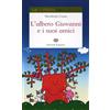 Einaudi Ragazzi L'albero Giovanni e i suoi amici. Ediz. illustrata