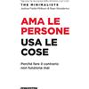 De Agostini Ama le persone, usa le cose. Perché fare il contrario non funziona mai