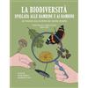 Becco Giallo La biodiversità spiegata alle bambine e ai bambini. Un viaggio alla scoperta del nostro pianeta