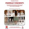 ERGA Parole vincenti. Guida dedicata alla preparazione della prova orale per il concorso docenti di ogni ordine e grado e per il concorso Tfa sostegno