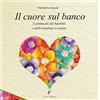 Mannarino Il cuore sul banco. I sentimenti dei bambini e delle bambine a scuola
