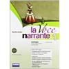 Fabbri La voce narrante. Con Laboratorio e progetti-Mito ed epica-Io leggo. Per la Scuola media. Con espansione online (Vol. 1)