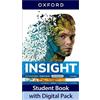 Oxford University Press Insight Pre-Intermediate. A2-B1. Student book. Per le Scuole superiori. Con e-book. Con espansione online: Print Student Book and 2 years' access to ... Online Practice and Student Resources.