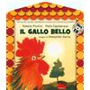 Gallucci Il gallo bello. Ediz. illustrata. Con CD Audio