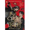 Penguin Random House Children's UK Cruel is the Light: THE INSTANT NUMBER ONE BESTSELLER, AN EPIC AND SIZZINGLY ROMANTASY: 1