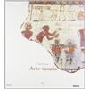 Mondadori Electa Arte vasaria. Ediz. illustrata