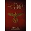 Youcanprint La curatrice del Reich. Il Codice Angelico (Vol. 1)
