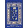 The History Press Ltd Regina: The Queens Who Could Have Been