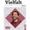 Hueber Vielfalt. B2.2. Kurs und arbeitsbuch. Per le Scuole superiori. Con Contenuto digitale per accesso online: Deutsch als Fremdsprache / Kurs- und Arbeitsbuch plus interaktive Version