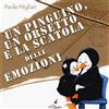 Il Ciliegio Un pinguino, un orsetto e la scatola delle emozioni. Ediz. a colori