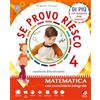 Tredieci Se provo riesco di più. Sussidiario delle discipline: Area scientifica. Per la 4 ͣ classe della Scuola elementare. Con e-book. Con espansione online (Vol. 1)