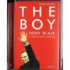 Mondadori The boy. Tony Blair e i destini della sinistra