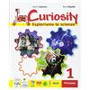 Principato Curiosity. Esploriamo le scienze. Per la Scuola media. Con e-book. Con espansione online. Con Libro: Travelling with Darwin-EcoMarty (Vol. 1)