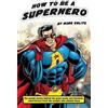 Mark Edlitz How to Be a SuperHero (hardback) (Copertina rigida)